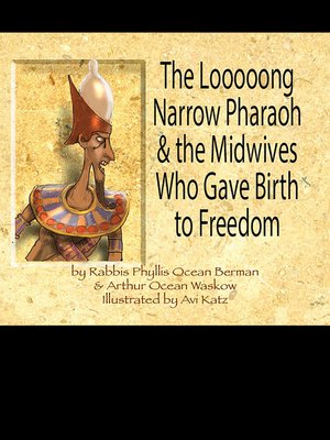 cover image of The Looooong Narrow Pharaoh & the Midwives Who Gave Birth to Freedom